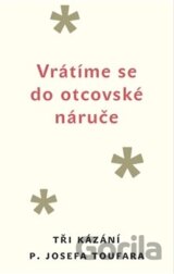 Vrátíme se do otcovské náruče