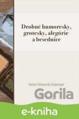 Drobné humoresky, grotesky, alegórie a besednice