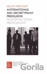 Antisemitizmus ako archetypálny predsudok
