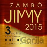 Zámbó Jimmy: 2015 A tékozló dalnok hazatért
