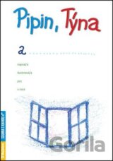 Pipin, Týna a …