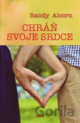 Chráň svoje srdce