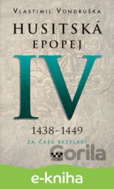 Husitská epopej IV (1438 - 1449)