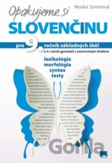 Opakujeme si slovenčinu pre 9. ročník základných škôl a 4. ročník gymnázií s osemročným štúdiom