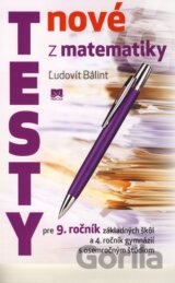 Nové testy z matematiky pre 9. ročník základných škôl a 4. ročník gymnázií s osemročným štúdiom