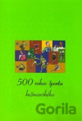 500 rokov športu kežmarského