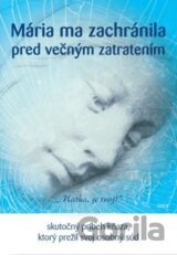 Mária ma zachránila pred večným zatratením