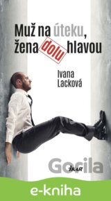 Muž na úteku, žena dolu hlavou
