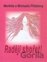 Raději shořet!