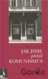 Jak jsme přežili komunismus