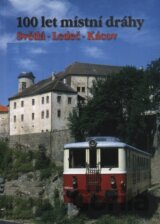 100 let místní dráhy Světlá - Ledeč - Kácov