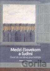 Medzi človekom a ľuďmi / Úvod do sociálnej psychológie