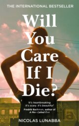 Will You Care If I Die?