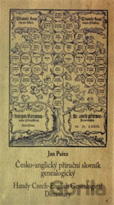 Česko-anglický příruční slovník geneaologický/ Handy Czech-English Genealogical Distionary