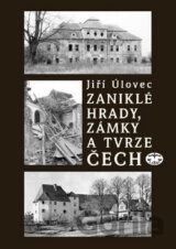 Zaniklé hrady, zámky a tvrze Čech