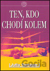 Ten, kdo chodí kolem