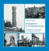 Pozdravy z Českého ráje. Turistika na Turnovsku za Rakouska-Uherska