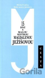 15 dní s malou sestrou Magdalenou Ježíšovou