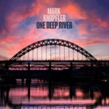 Mark Knopfler: One Deep River