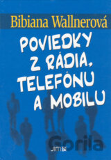 Poviedky z rádia, telefónu a mobilu