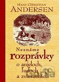 Neznáme rozprávky o anjeloch, ľuďoch a zvieratkách