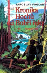 Kronika hochů od Bobří řeky 1.