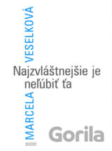 Najzvláštnejšie je neľúbiť ťa