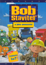 Bob staviteľ a jeho pomocníci