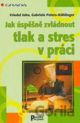 Jak úspěšně zvládnout tlak a stres v práci