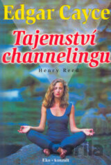 Edgar Cayce - Tajemství channelingu