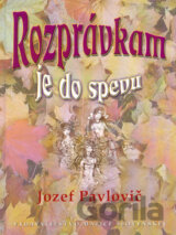 Rozprávkam je do spevu