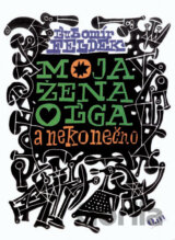 Moja žena Oľga a nekonečno