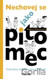 Nechovej se jako pitomec