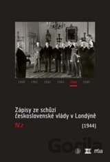 Zápisy ze schůzí československé vlády v Londýně IV/2