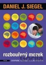 Rozbouřený mozek dospívání, teenageři a jejich výchova