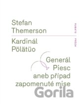 Kardinál Pölätüo / Generál Piesc aneb případ zapomenuté mise