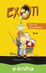 Exoti: Lov na šikanátora