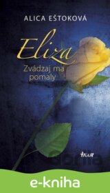 Eliza: Zvádzaj ma pomaly