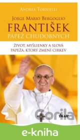 Jorge Mario Bergoglio. František – pápež chudobných
