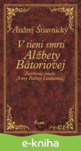 V tieni smrti Alžbety Bátoriovej
