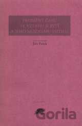 Proměny času ve vztahu k bytí a jeho možnému smyslu