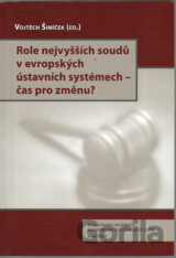 Role nejvyšších soudů v evropských ústavních systémech - čas pro změnu?