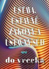 Ústava, ústavné zákony a ústavný súd do vrecka