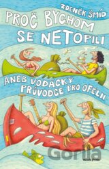 Proč bychom se netopili aneb Vodácký průvodce pro Ofélii