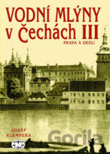 Vodní mlýny v Čechách III.
