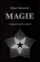 Magie v historii, teorii a praxi