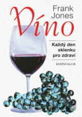 Víno : každý den sklenku pro zdraví