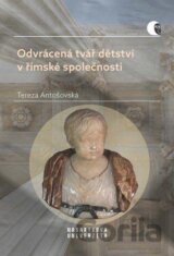 Odvrácená tvář dětství v římské společnosti - Násilí a smrt v životě dítěte
