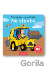 Moje blikající zvuková knížka: Na stavbě