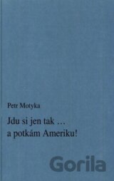 Jdu si jen tak ... a potkám Ameriku!